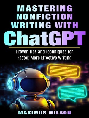 cover image of Mastering Nonfiction Writing with ChatGPT--Proven Tips and Techniques for Faster, More Effective Writing